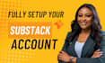 fully setup substack account, substack design newsletter, manage substack post