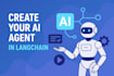 create your ai agent in langchain