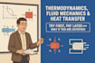 teach thermodynamics, fluid mechanics and heat transfer