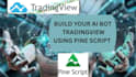 build an ai bot tradingview using pine script