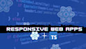 develop responsive websites using react