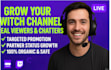 promote your twitch channel to boost live viewers and reach partner status