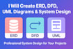 create professional erd, dfd, uml diagrams and system design