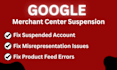 fix google merchant center suspension, misrepresentation and product feed errors
