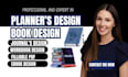 design journals, planners, workbook, ebook and fillable pdf