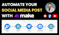 build custom social media automation with make com