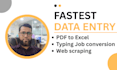 do fastest data entry, PDF to excel, web scraping