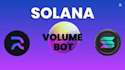 do solana volume bot, market maker bot, volume bot on solana