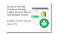 install and fix shopify theme license issue for you