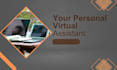 be your professional virtual assistant