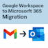 migrate your emails from google workspace to microsoft 365
