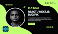 fix react, next js bugs in 1 hour