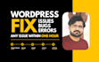fix wordpress error, fix wordpress issues, bug fix, website maintenance, bug fix