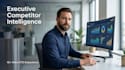 deliver executive competitor analysis with over 15 years cto expertise