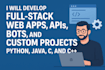 develop fullstack web apps, apis, bots, and custom projects in python, java, c