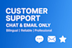 handle your customer support via chat and email to boost client satisfaction