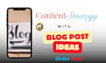 create content strategy with blog post ideas and outlines