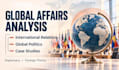 do assigned international relations, ir affairs, global politics case study