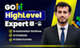 be your gohighlevel expert for ghl websites, automations and funnels