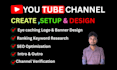 setup your youtube channel with intro, outro, logo, banner and SEO