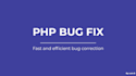 find and fix the bug on your PHP website