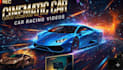 create cinematic car racing videos