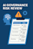 create ai governance frameworks, risk scoring, and compliance checklists