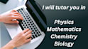 teach physics, chemistry, mathematics and biology