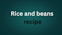 cook rice and beans recipe