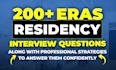 provide over 200 eras residency interview qs with strategies and sample answers