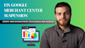 fix google merchant center suspension and reactivate your account