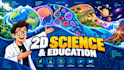 create science and educational 2d animation videos for youtube