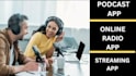develop podcast app, online radio app streaming applications