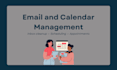 your virtual assistant for email and calendar management