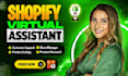 be your shopify virtual assistant, shopify marketing, and shopify store manager