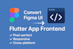 convert your figma, UI design into a flutter app frontend