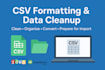 clean, format and organize your CSV or excel data