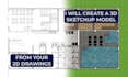 create a 3d sketchup model from your 2d drawings