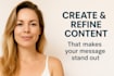 create and refine content that makes your message stand out