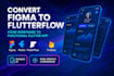 convert figma to flutterflow figma prototype mock up figma wireframe flutter app