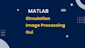 do matlab programming, image processing projects, simulink