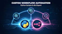 automate your workflow with custom python scripts or n8n