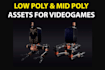 do low poly and mid poly 3d assets
