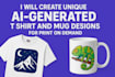 create unique ai generated t shirt and mug designs for print on demand