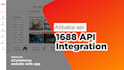 do 1688 API integration with ecommerce website development