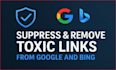 suppress, deindex, and remove toxic links from google and bing