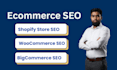 do ecommerce SEO for shopify, woocommerce and bigcommerce