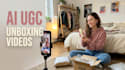 create engaging ai ugc videos and unboxing videos