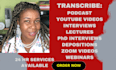 transcribe audio video interviews podcast transcripts