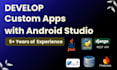 develop custom android apps with android studio